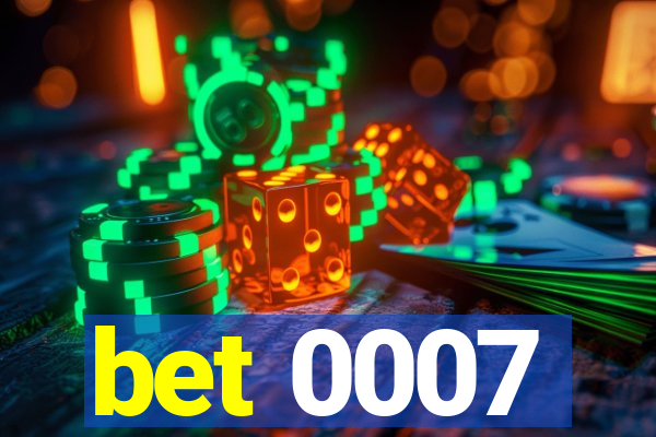 bet 0007